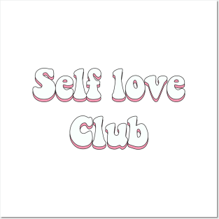 Self love club Posters and Art